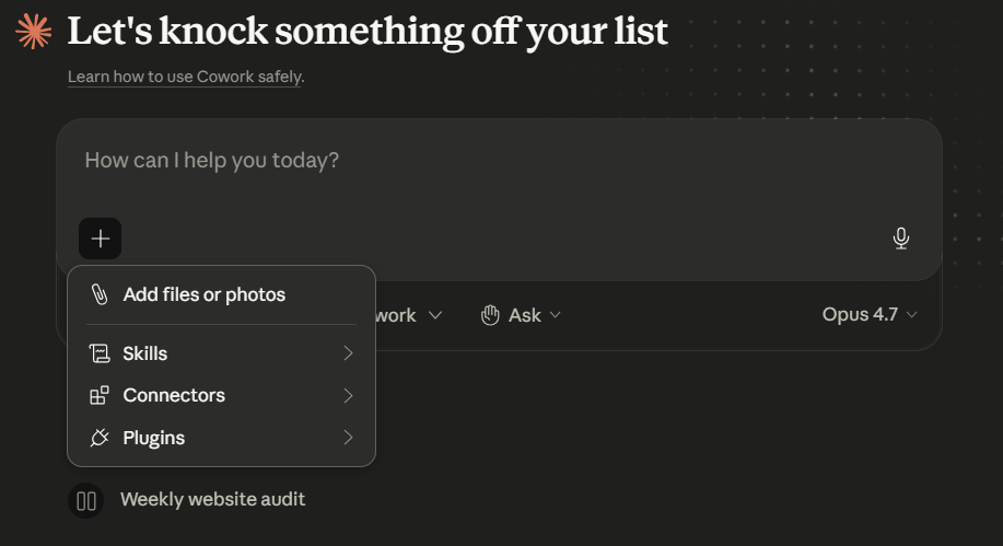 Cowork's empty-state prompt area with the + menu open. Header: "Let's knock something off your list" above a "Learn how to use Cowork safely" link. Prom
